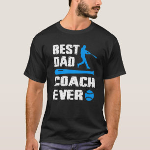 Baseball Dad Best Dad Coach Ever Baseball Daddy Fa T-Shirt