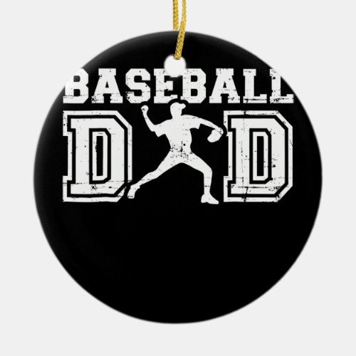 Baseball Dad Gift For Fathers Day  Ceramic Ornament