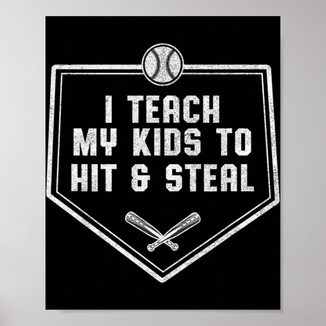 Baseball Dad  - I Teach My Kids to Hit & Steal Poster (Front)