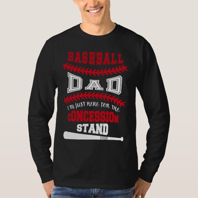 Baseball Dad   Just Here For Concession Stand T-Shirt (Front)