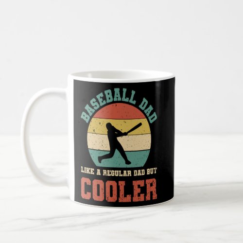Baseball Dad Like A Regular Dad But Cooler Fathers Coffee Mug