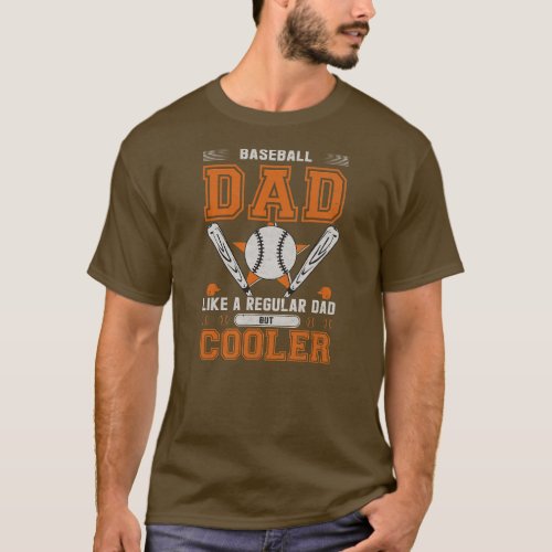 Baseball Dad Like A Regular Dad But Cooler  T_Shirt