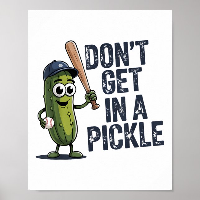 Baseball Dont Get In A Pickle  Poster (Front)