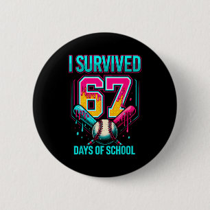 Baseball Drip Number 67 I Survived 67 Days Of Scho Button