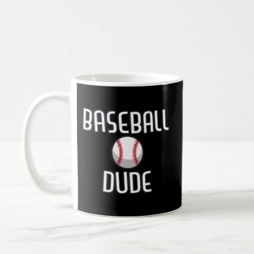 Baseball Dude Perfect Dude Merchandise Dude Coffee Mug