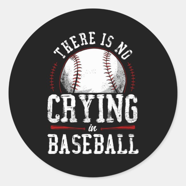 Baseball Fan There Is No Crying In Baseball Classic Round Sticker (Front)