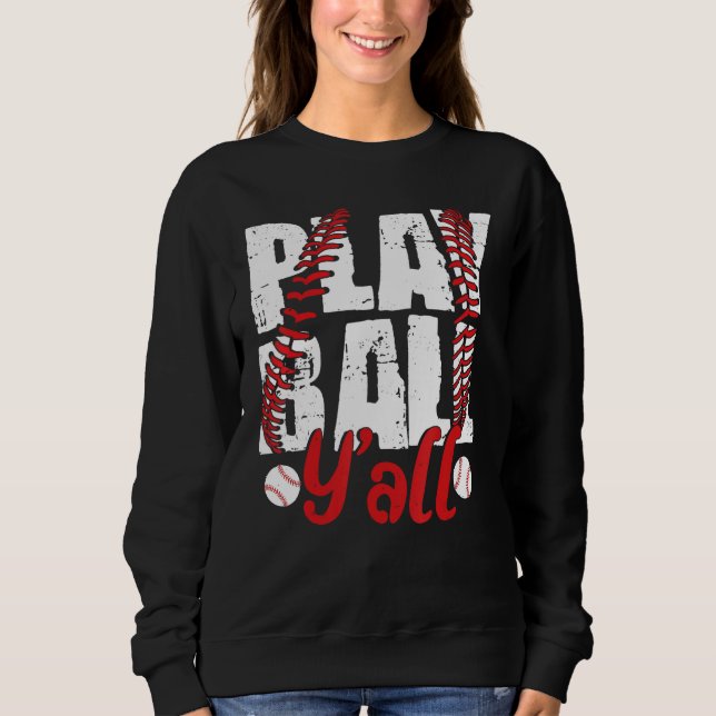 Baseball  for Women  Play Ball Y all Mom Fan Sweatshirt (Front)