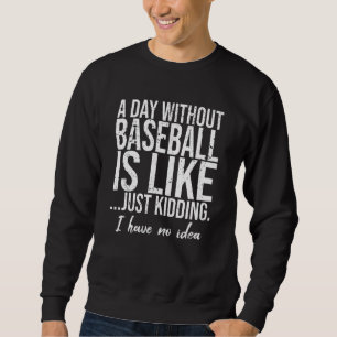 Baseball funny sports gift idea sweatshirt