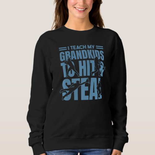 Baseball Grandpa I Teach My Grandkids to Hit and S Sweatshirt