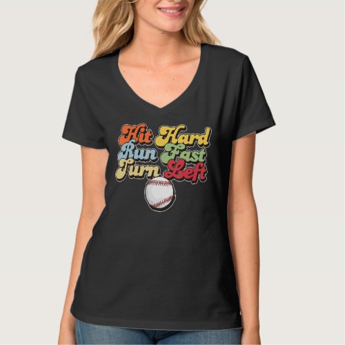 Baseball Hit Hard Run Fast Turn Left Game Day Seas T_Shirt