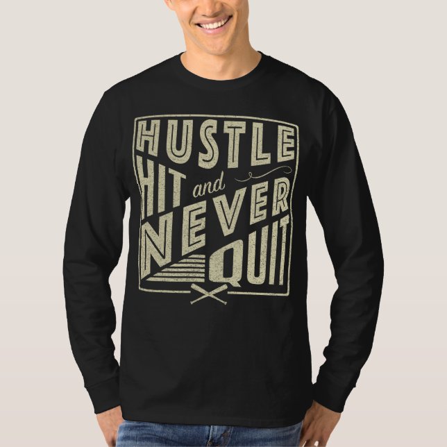 Baseball Hustle Hit & Never Quit T-Shirt (Front)