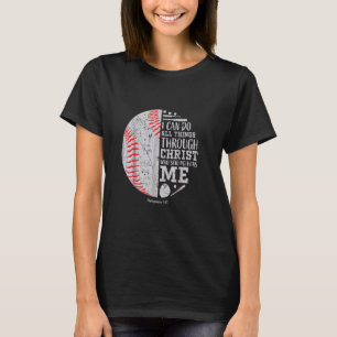baseball I Can Do Things Through Christian who str T-Shirt