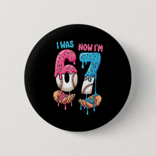 Baseball Ice Cream I Was 6 Now Im 7 Funny 67 Birth Button