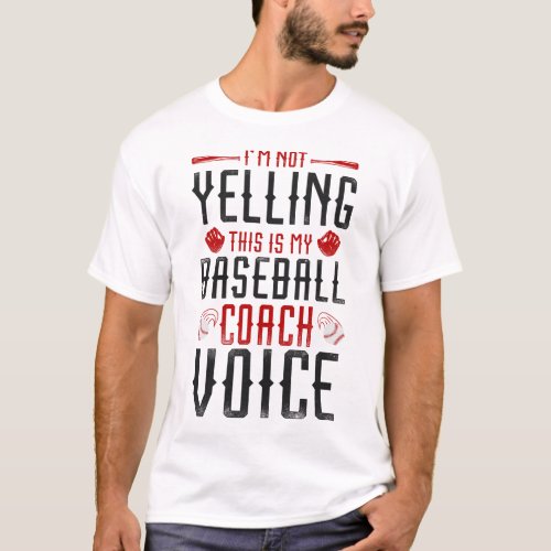 Baseball Im Not Yelling This Is My Baseball Coach T_Shirt