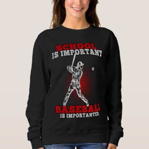 Baseball is importanter Baseballplayer  1 Sweatshirt