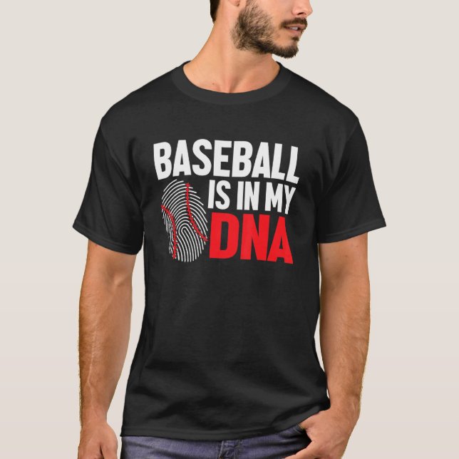 Baseball Is In My DNA Baseball Player T-Shirt (Front)