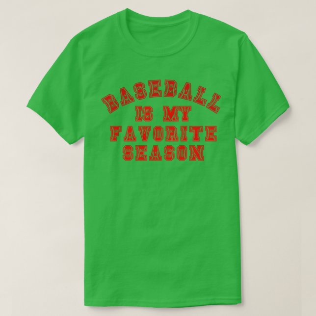 Baseball Is My Favorite Season 14 T-Shirt (Design Front)