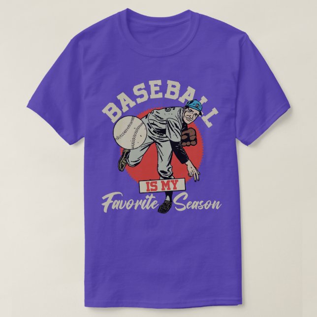 Baseball Is My Favorite Season 1 T-Shirt (Design Front)
