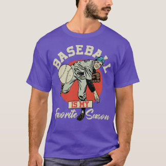 Baseball Is My Favorite Season 1 T-Shirt