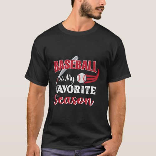 Baseball Is My Favorite Season Baseball Player T_Shirt