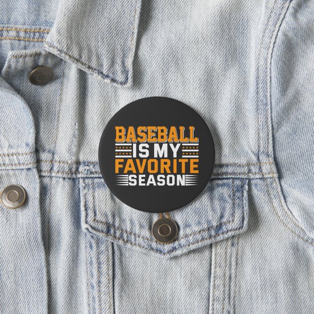 Baseball Is My Favorite Season  Button (In Situ)