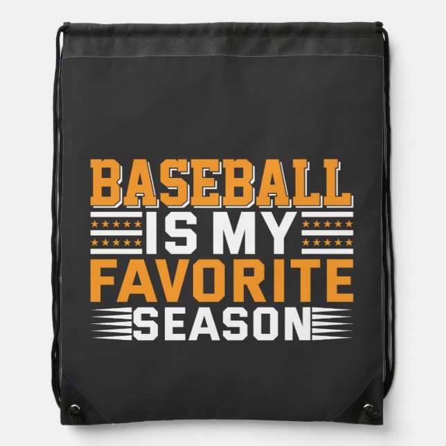Baseball Is My Favorite Season Drawstring Bag (Front)