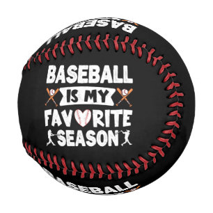 Baseball Is My Favorite Season, Funny Baseball  