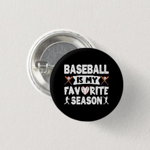 Baseball Is My Favorite Season, Funny Baseball Button