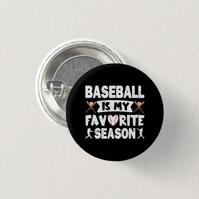 Baseball Is My Favorite Season, Funny Baseball   Button (Front & Back)