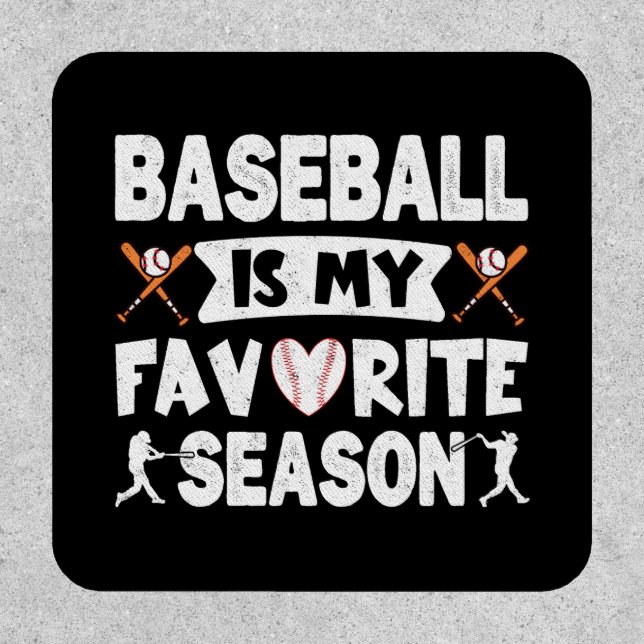 Baseball Is My Favorite Season, Funny Baseball   Patch (Front)