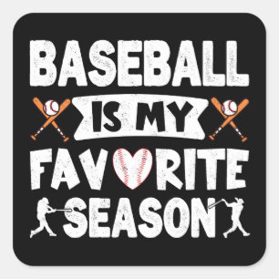 Baseball Is My Favorite Season, Funny Baseball Square Sticker