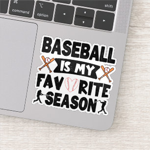 Baseball Is My Favorite Season, Funny Baseball Sticker