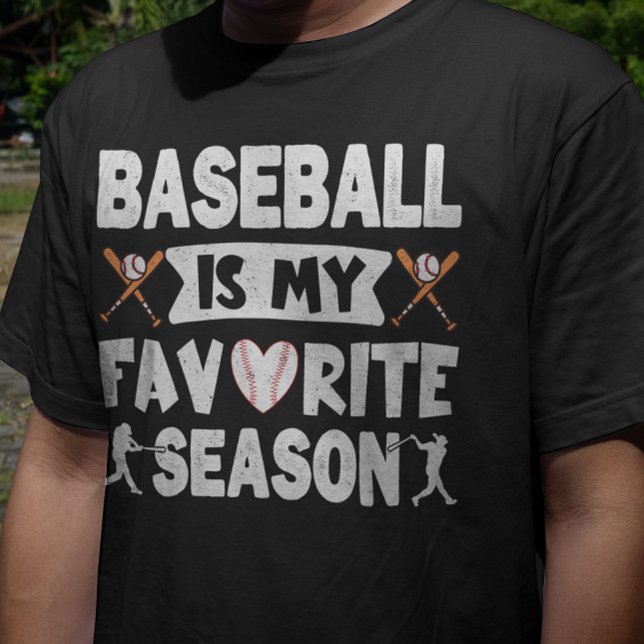 Baseball Is My Favorite Season, Funny Baseball   T-Shirt (Creator Uploaded)