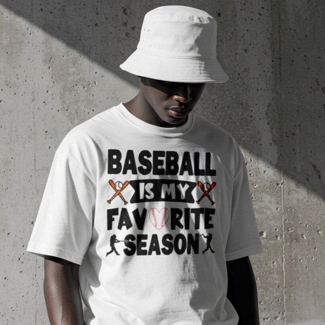Baseball Is My Favorite Season, Funny Baseball  T-Shirt (Creator Uploaded)