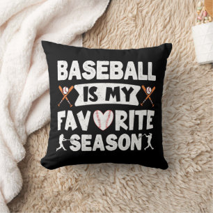 Baseball Is My Favorite Season, Funny Baseball   Throw Pillow