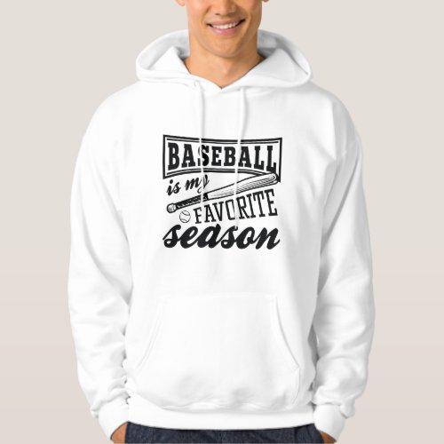 Baseball Is My Favorite Season Hoodie