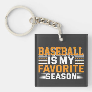 Baseball Is My Favorite Season Keychain