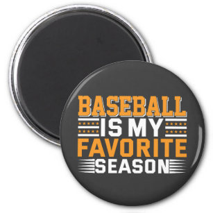 Baseball Is My Favorite Season Magnet