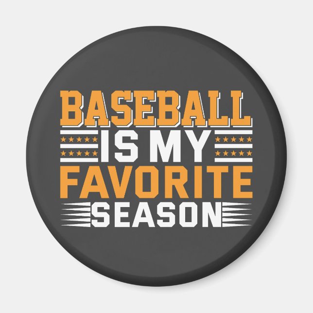Baseball Is My Favorite Season Magnet (Front)