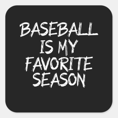 Baseball is my favorite season square sticker