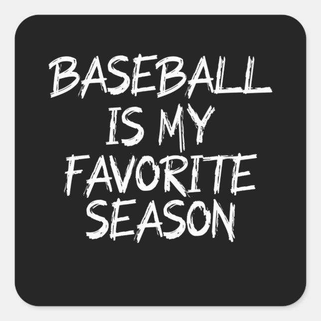 Baseball is my favorite season square sticker (Front)