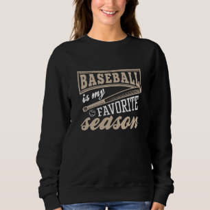 Baseball Is My Favorite Season Sweatshirt