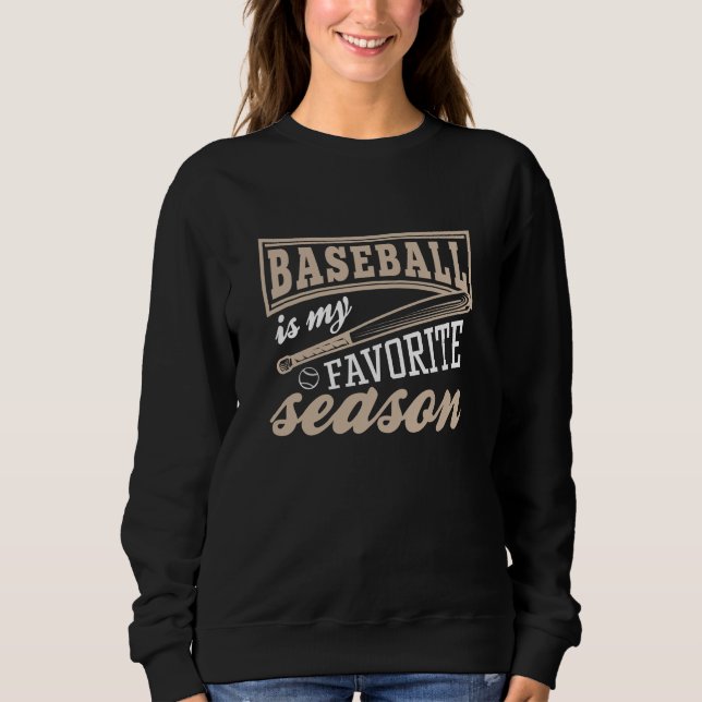 Baseball Is My Favorite Season Sweatshirt (Front)