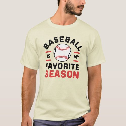 Baseball is My Favorite Season T_Shirt