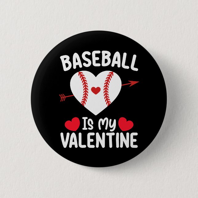 Baseball Is My Valentine Day Sports Button (Front)