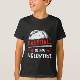 Baseball Is My Valentine Valentines Day Cool Sport T-Shirt
