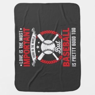 Baseball Is Pretty Good Baby Blanket