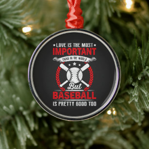  Baseball Is Pretty Good Metal Ornament