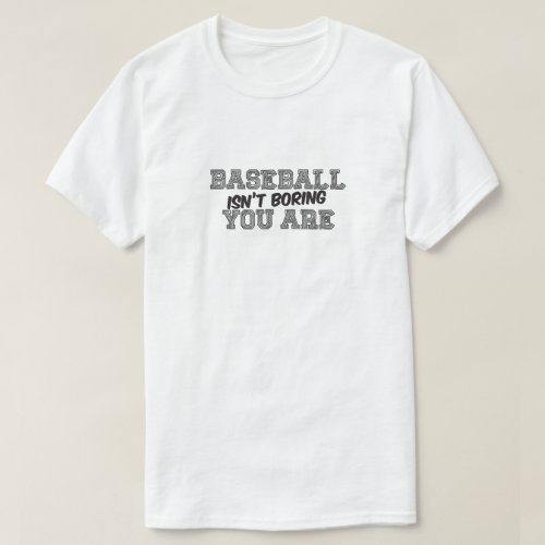 Baseball isnt Boring Mens Basic T_Shirt