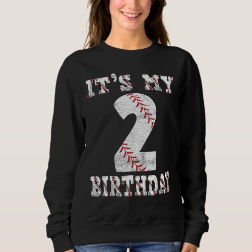 Baseball Its My 2nd Birthday Two Year Old Second  Sweatshirt